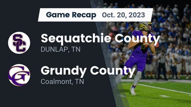 Watch this highlight video of the Sequatchie County (Dunlap, TN) football team in its game Recap: Sequatchie County  vs. Grundy County  2023 on Oct 20, 2023