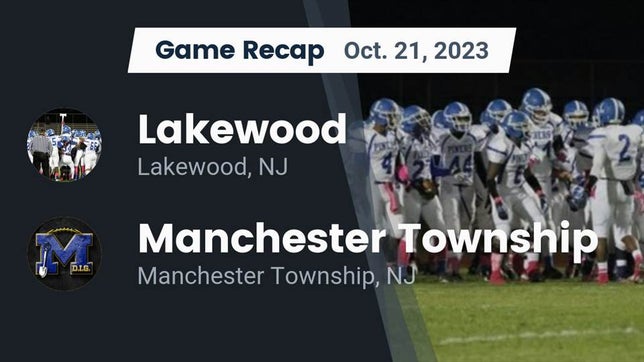 Watch this highlight video of the Lakewood (NJ) football team in its game Recap: Lakewood  vs. Manchester Township  2023 on Oct 21, 2023