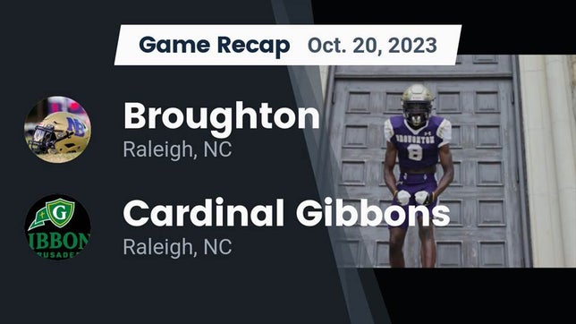 Watch this highlight video of the Broughton (Raleigh, NC) football team in its game Recap: Broughton  vs. Cardinal Gibbons  2023 on Oct 20, 2023