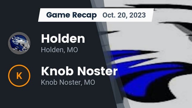 Watch this highlight video of the Holden (MO) football team in its game Recap: Holden  vs. Knob Noster  2023 on Oct 20, 2023