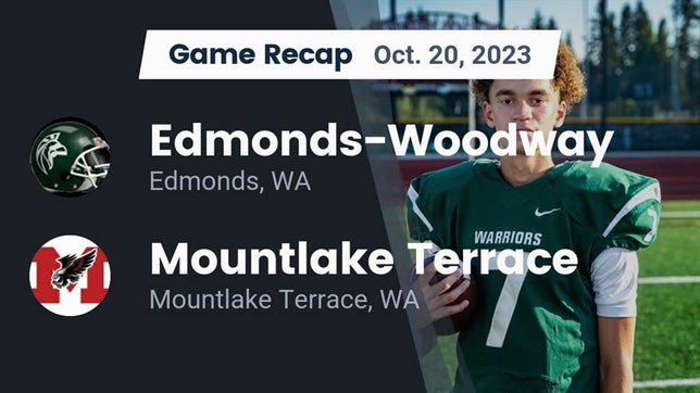 Watch this highlight video of the Edmonds-Woodway (Edmonds, WA) football team in its game Recap: Edmonds-Woodway  vs. Mountlake Terrace  2023 on Oct 20, 2023