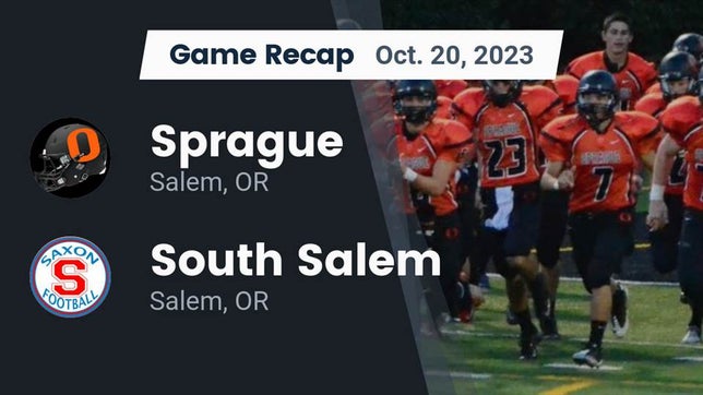 Watch this highlight video of the Sprague (Salem, OR) football team in its game Recap: Sprague  vs. South Salem  2023 on Oct 20, 2023