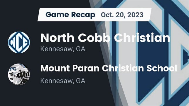 Watch this highlight video of the North Cobb Christian (Kennesaw, GA) football team in its game Recap: North Cobb Christian  vs. Mount Paran Christian School 2023 on Oct 20, 2023