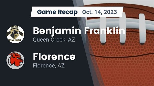 Watch this highlight video of the Benjamin Franklin (Queen Creek, AZ) football team in its game Recap: Benjamin Franklin  vs. Florence  2023 on Oct 13, 2023