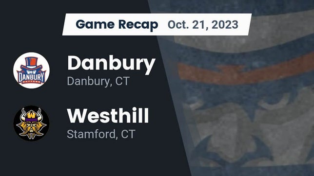 Watch this highlight video of the Danbury (CT) football team in its game Recap: Danbury  vs. Westhill  2023 on Oct 21, 2023