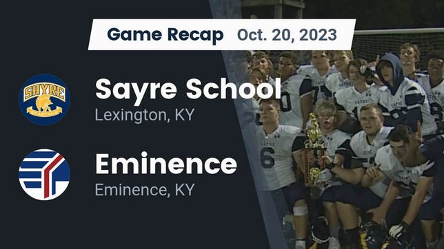 Watch this highlight video of the Sayre (Lexington, KY) football team in its game Recap: Sayre School vs. Eminence  2023 on Oct 20, 2023