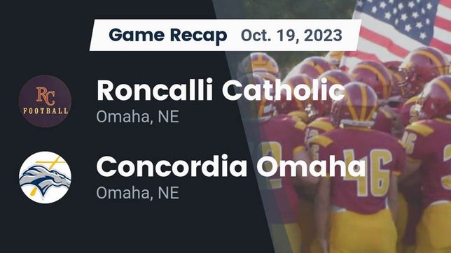 Watch this highlight video of the Roncalli Catholic (Omaha, NE) football team in its game Recap: Roncalli Catholic  vs. Concordia Omaha 2023 on Oct 19, 2023