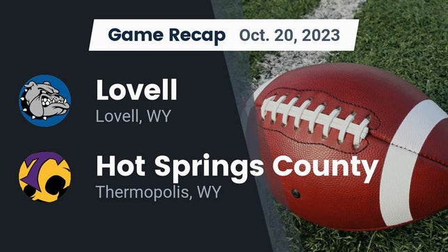 Watch this highlight video of the Lovell (WY) football team in its game Recap: Lovell  vs. Hot Springs County  2023 on Oct 20, 2023