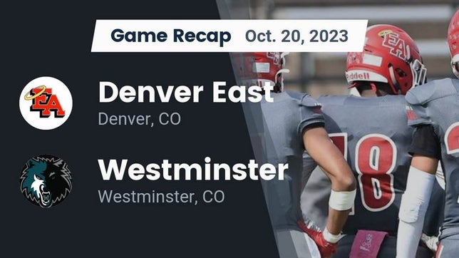 Watch this highlight video of the Denver East (Denver, CO) football team in its game Recap: Denver East  vs. Westminster  2023 on Oct 20, 2023
