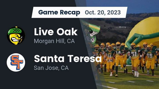 Watch this highlight video of the Live Oak (Morgan Hill, CA) football team in its game Recap: Live Oak  vs. Santa Teresa  2023 on Oct 20, 2023