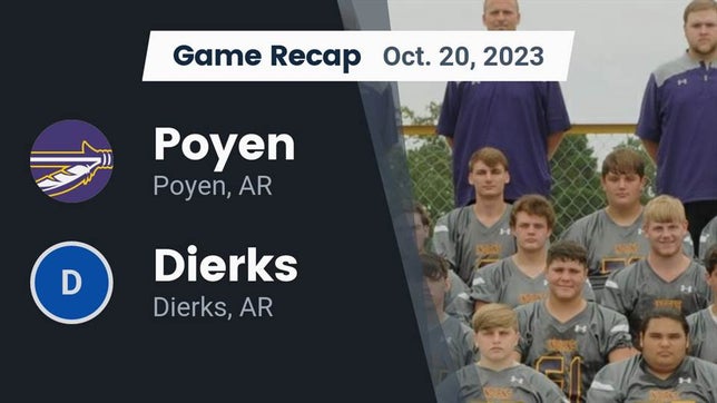 Watch this highlight video of the Poyen (AR) football team in its game Recap: Poyen  vs. Dierks  2023 on Oct 20, 2023