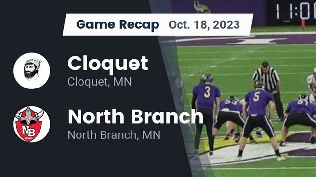 Watch this highlight video of the Cloquet (MN) football team in its game Recap: Cloquet  vs. North Branch  2023 on Oct 18, 2023