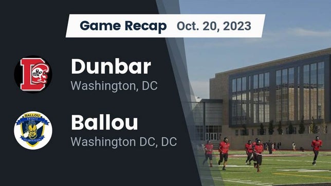 Watch this highlight video of the Dunbar (Washington, DC) football team in its game Recap: Dunbar  vs. Ballou  2023 on Oct 20, 2023