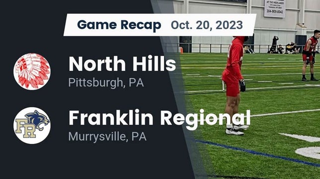 Watch this highlight video of the North Hills (Pittsburgh, PA) football team in its game Recap: North Hills  vs. Franklin Regional  2023 on Oct 20, 2023