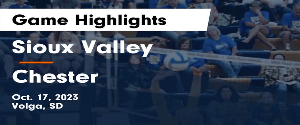 Chester vs Sioux Valley | Volleyball | 10/17/2023