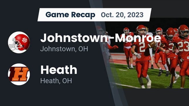 Watch this highlight video of the Johnstown-Monroe (Johnstown, OH) football team in its game Recap: Johnstown-Monroe  vs. Heath  2023 on Oct 20, 2023