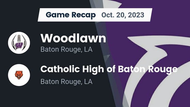 Watch this highlight video of the Woodlawn-B.R. (Baton Rouge, LA) football team in its game Recap: Woodlawn  vs. Catholic High of Baton Rouge 2023 on Oct 20, 2023