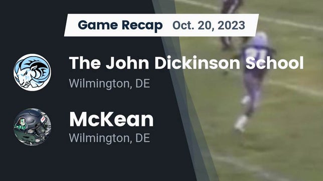 Watch this highlight video of the Dickinson (Wilmington, DE) football team in its game Recap: The John Dickinson School vs. McKean  2023 on Oct 20, 2023