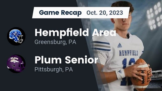 Watch this highlight video of the Hempfield Area (Greensburg, PA) football team in its game Recap: Hempfield Area  vs. Plum Senior  2023 on Oct 20, 2023