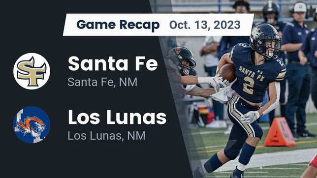 Watch this highlight video of the Santa Fe (NM) football team in its game Recap: Santa Fe  vs. Los Lunas  2023 on Oct 13, 2023