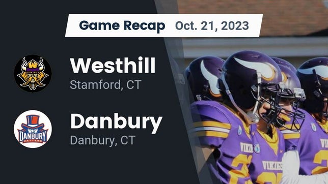 Watch this highlight video of the Westhill (Stamford, CT) football team in its game Recap: Westhill  vs. Danbury  2023 on Oct 21, 2023