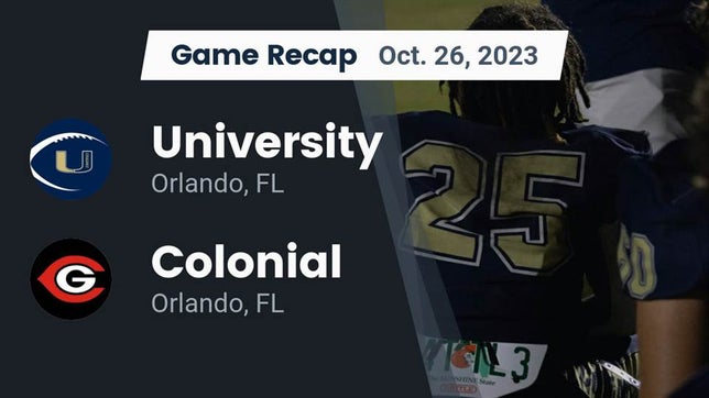Watch this highlight video of the University (Orlando, FL) football team in its game Recap: University  vs. Colonial  2023 on Oct 26, 2023