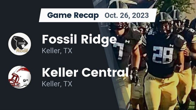 Watch this highlight video of the Fossil Ridge (Keller, TX) football team in its game Recap: Fossil Ridge  vs. Keller Central  2023 on Oct 26, 2023