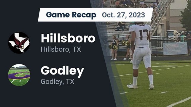 Watch this highlight video of the Hillsboro (TX) football team in its game Recap: Hillsboro  vs. Godley  2023 on Oct 26, 2023