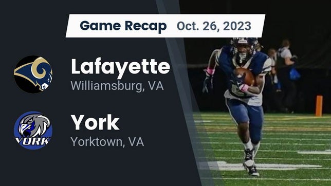 Watch this highlight video of the Lafayette (Williamsburg, VA) football team in its game Recap: Lafayette  vs. York  2023 on Oct 26, 2023