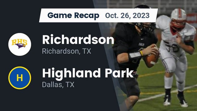 Watch this highlight video of the Richardson (TX) football team in its game Recap: Richardson  vs. Highland Park  2023 on Oct 26, 2023