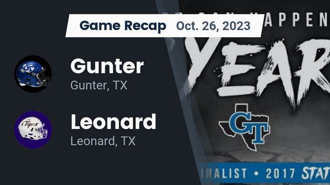 Watch this highlight video of the Gunter (TX) football team in its game Recap: Gunter  vs. Leonard  2023 on Oct 26, 2023