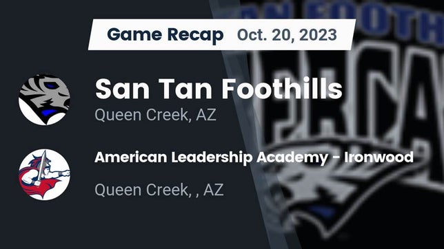 Watch this highlight video of the San Tan Foothills (Queen Creek, AZ) football team in its game Recap: San Tan Foothills  vs. American Leadership Academy - Ironwood 2023 on Oct 20, 2023