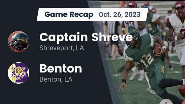 Watch this highlight video of the Captain Shreve (Shreveport, LA) football team in its game Recap: Captain Shreve  vs. Benton  2023 on Oct 26, 2023
