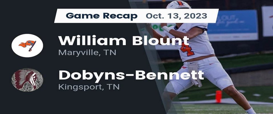 Dobyns-Bennett vs William Blount | Football | 10/13/2023