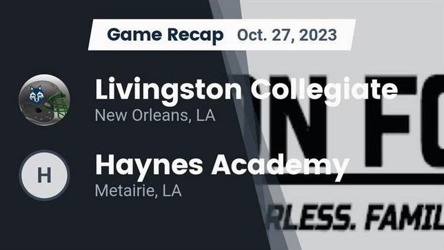 Watch this highlight video of the Livingston Collegiate Academy (New Orleans, LA) football team in its game Recap: Livingston Collegiate vs. Haynes Academy  2023 on Oct 26, 2023