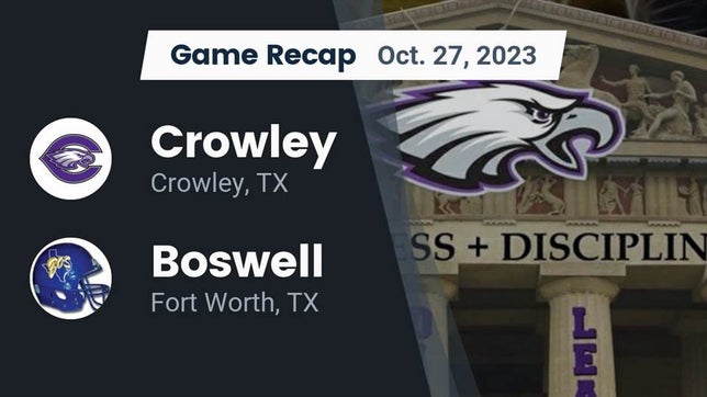 Watch this highlight video of the Crowley (TX) football team in its game Recap: Crowley  vs. Boswell   2023 on Oct 27, 2023