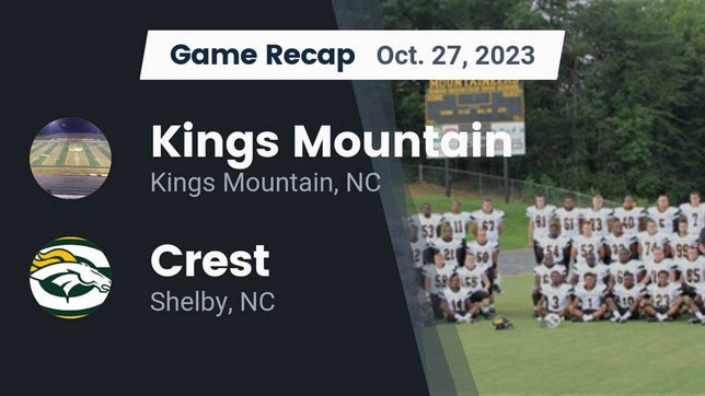 Watch this highlight video of the Kings Mountain (NC) football team in its game Recap: Kings Mountain  vs. Crest  2023 on Oct 27, 2023