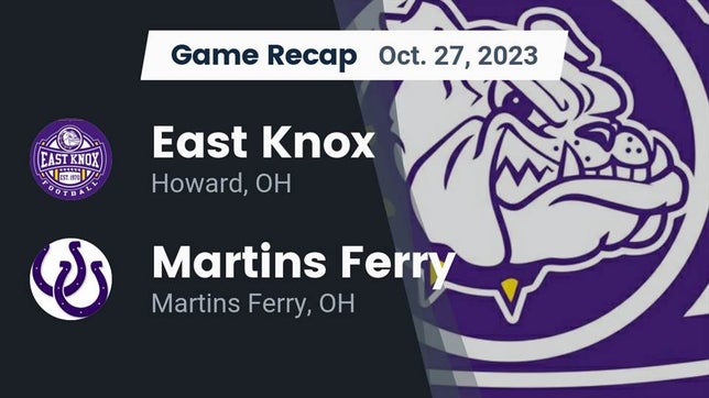 Watch this highlight video of the East Knox (Howard, OH) football team in its game Recap: East Knox  vs. Martins Ferry  2023 on Oct 27, 2023