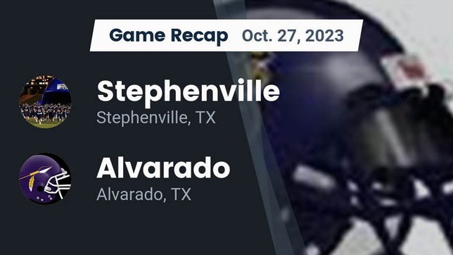 Watch this highlight video of the Stephenville (TX) football team in its game Recap: Stephenville  vs. Alvarado  2023 on Oct 27, 2023