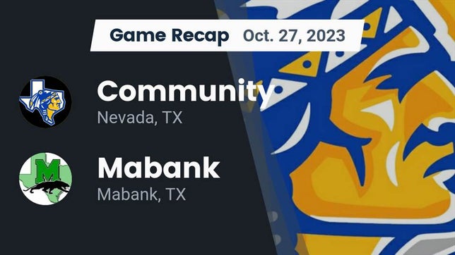 Watch this highlight video of the Community (Nevada, TX) football team in its game Recap: Community  vs. Mabank  2023 on Oct 27, 2023