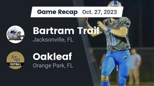 Watch this highlight video of the Bartram Trail (St. Johns, FL) football team in its game Recap: Bartram Trail  vs. Oakleaf  2023 on Oct 27, 2023