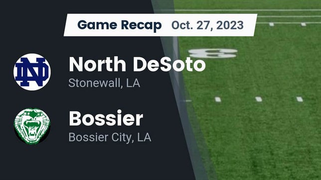 Watch this highlight video of the North DeSoto (Stonewall, LA) football team in its game Recap: North DeSoto  vs. Bossier  2023 on Oct 27, 2023
