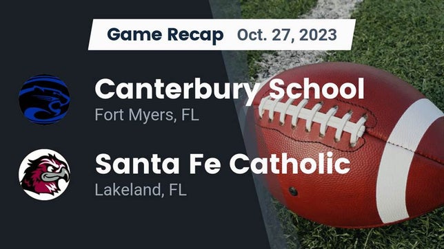 Watch this highlight video of the Canterbury (Fort Myers, FL) football team in its game Recap: Canterbury School vs. Santa Fe Catholic  2023 on Oct 27, 2023