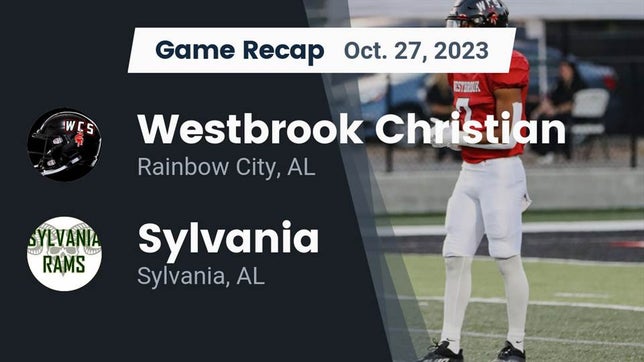 Watch this highlight video of the Westbrook Christian (Rainbow City, AL) football team in its game Recap: Westbrook Christian  vs. Sylvania  2023 on Oct 27, 2023