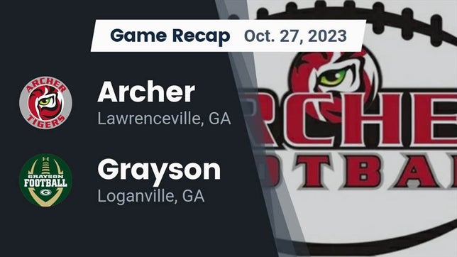 Watch this highlight video of the Archer (Lawrenceville, GA) football team in its game Recap: Archer  vs. Grayson  2023 on Oct 27, 2023