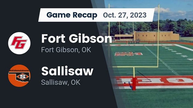 Watch this highlight video of the Fort Gibson (OK) football team in its game Recap: Fort Gibson  vs. Sallisaw  2023 on Oct 27, 2023