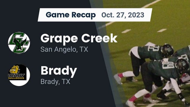 Watch this highlight video of the Grape Creek (San Angelo, TX) football team in its game Recap: Grape Creek  vs. Brady  2023 on Oct 27, 2023