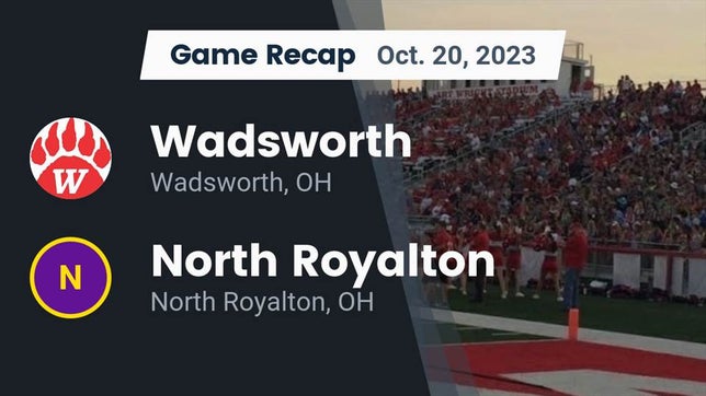 Watch this highlight video of the Wadsworth (OH) football team in its game Recap: Wadsworth  vs. North Royalton  2023 on Oct 20, 2023