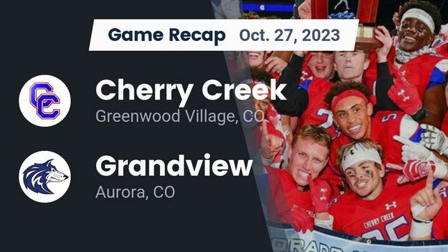 Watch this highlight video of the Cherry Creek (Greenwood Village, CO) football team in its game Recap: Cherry Creek  vs. Grandview  2023 on Oct 27, 2023