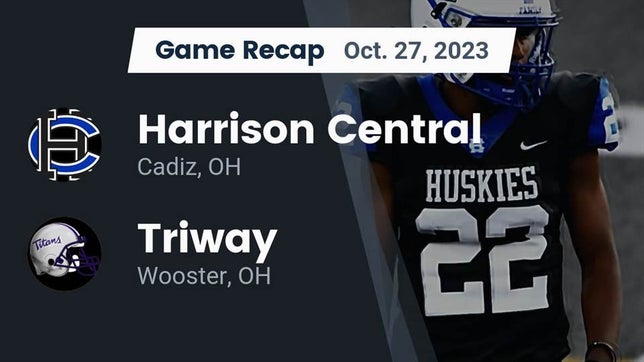 Watch this highlight video of the Harrison Central (Cadiz, OH) football team in its game Recap: Harrison Central  vs. Triway  2023 on Oct 27, 2023
